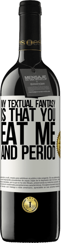 «Моя текстовая фантазия в том, что ты ешь меня и точка» Издание RED MBE Бронировать