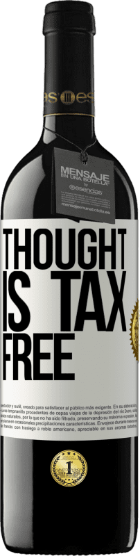 39,95 € | Red Wine RED Edition MBE Reserve Thought is tax free White Label. Customizable label Reserve 12 Months Harvest 2014 Tempranillo