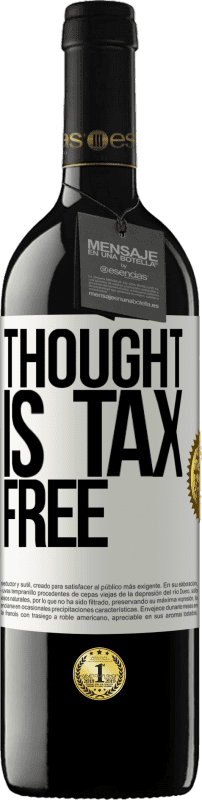 39,95 € | Red Wine RED Edition MBE Reserve Thought is tax free White Label. Customizable label Reserve 12 Months Harvest 2015 Tempranillo