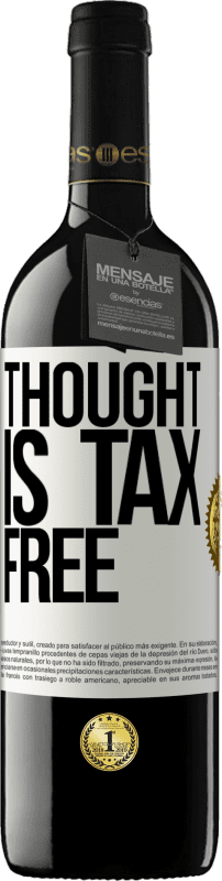 39,95 € Free Shipping | Red Wine RED Edition MBE Reserve Thought is tax free White Label. Customizable label Reserve 12 Months Harvest 2016 Tempranillo