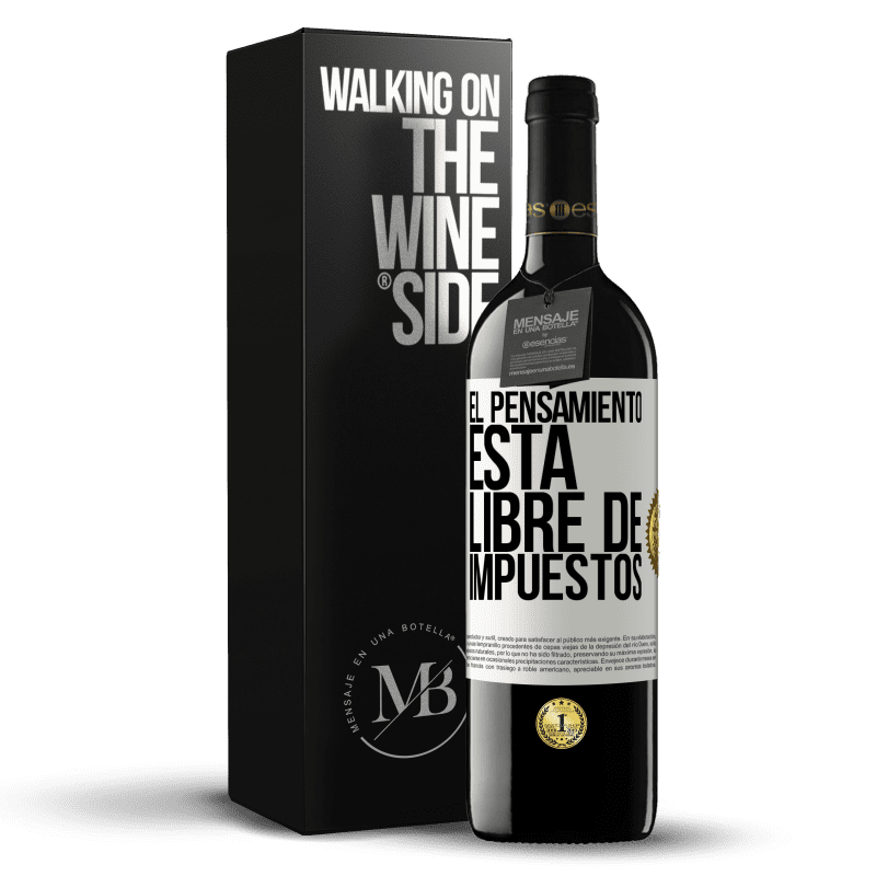 39,95 € Envío gratis | Vino Tinto Edición RED MBE Reserva El pensamiento está libre de impuestos Etiqueta Blanca. Etiqueta personalizable Reserva 12 Meses Cosecha 2016 Tempranillo
