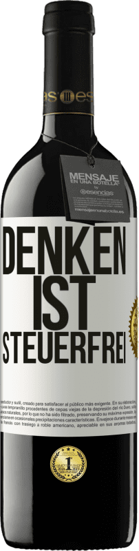 39,95 € Kostenloser Versand | Rotwein RED Ausgabe MBE Reserve Denken ist steuerfrei Weißes Etikett. Anpassbares Etikett Reserve 12 Monate Ernte 2016 Tempranillo