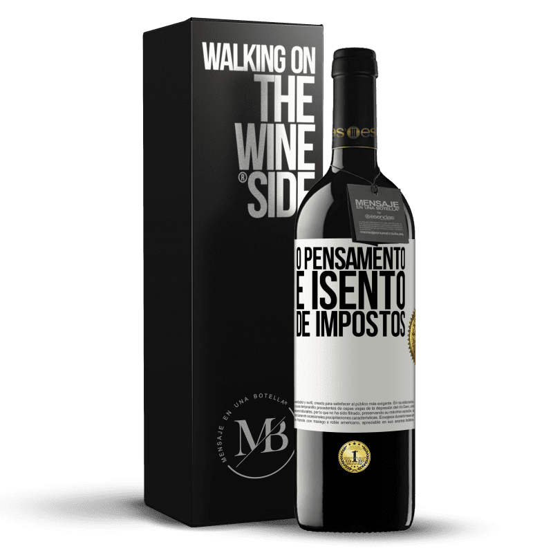 39,95 € Envio grátis | Vinho tinto Edição RED MBE Reserva O pensamento é isento de impostos Etiqueta Branca. Etiqueta personalizável Reserva 12 Meses Colheita 2015 Tempranillo