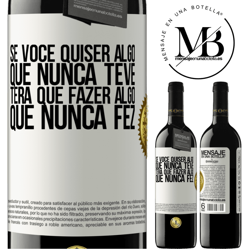 39,95 € Envio grátis | Vinho tinto Edição RED MBE Reserva Se você quiser algo que nunca teve, terá que fazer algo que nunca fez Etiqueta Branca. Etiqueta personalizável Reserva 12 Meses Colheita 2016 Tempranillo