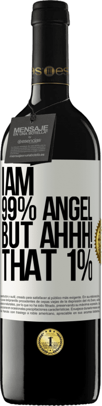 39,95 € | Red Wine RED Edition MBE Reserve I am 99% angel, but ahhh! that 1% White Label. Customizable label Reserve 12 Months Harvest 2015 Tempranillo