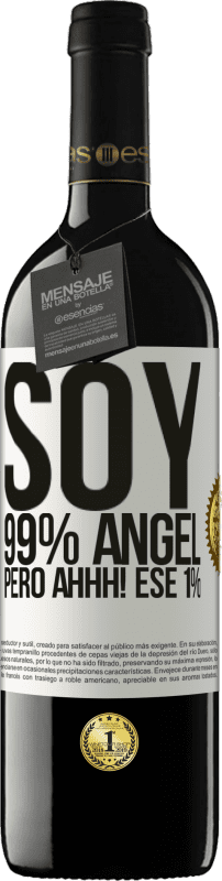 39,95 € | Vino Tinto Edición RED MBE Reserva Soy 99% ángel, pero ahhh! ese 1% Etiqueta Blanca. Etiqueta personalizable Reserva 12 Meses Cosecha 2015 Tempranillo