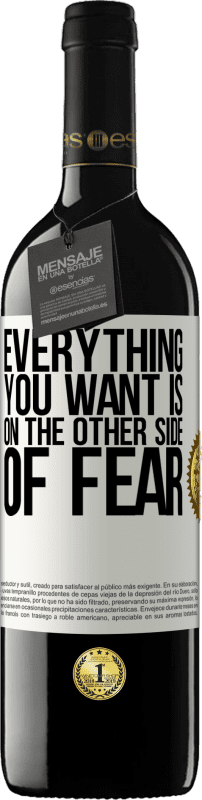 39,95 € Free Shipping | Red Wine RED Edition MBE Reserve Everything you want is on the other side of fear White Label. Customizable label Reserve 12 Months Harvest 2016 Tempranillo