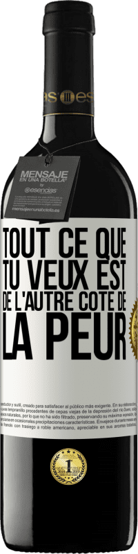 39,95 € | Vin rouge Édition RED MBE Réserve Tout ce que tu veux est de l'autre côté de la peur Étiquette Blanche. Étiquette personnalisable Réserve 12 Mois Récolte 2015 Tempranillo