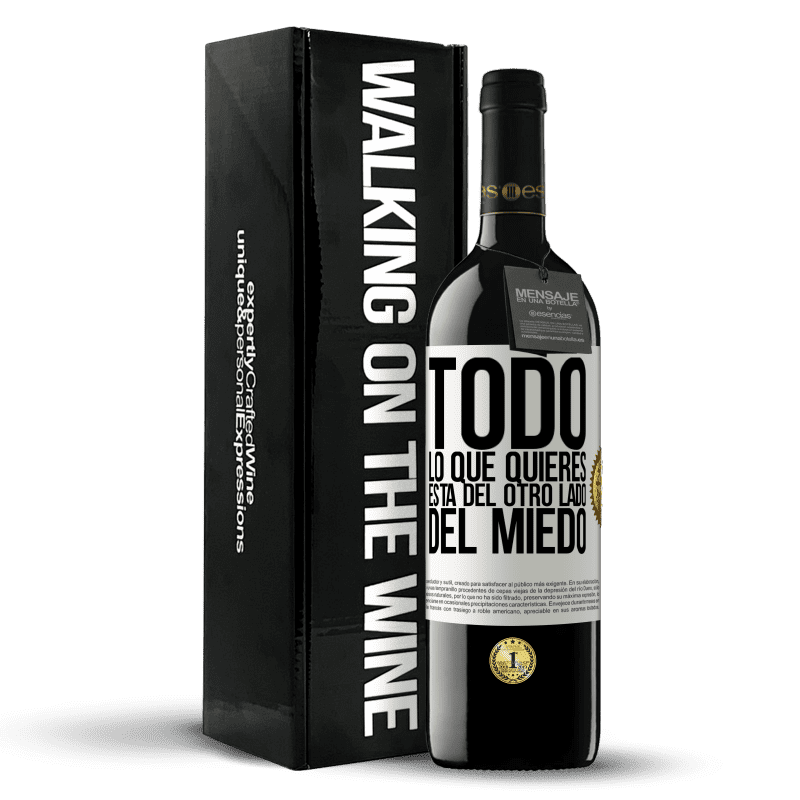 39,95 € Envío gratis | Vino Tinto Edición RED MBE Reserva Todo lo que quieres está del otro lado del miedo Etiqueta Blanca. Etiqueta personalizable Reserva 12 Meses Cosecha 2016 Tempranillo