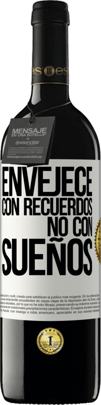 39,95 € | Vino Tinto Edición RED MBE Reserva Envejece con recuerdos, no con sueños Etiqueta Blanca. Etiqueta personalizable Reserva 12 Meses Cosecha 2016 Tempranillo