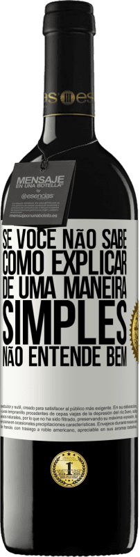 39,95 € | Vinho tinto Edição RED MBE Reserva Se você não sabe como explicar de uma maneira simples, não entende bem Etiqueta Branca. Etiqueta personalizável Reserva 12 Meses Colheita 2015 Tempranillo