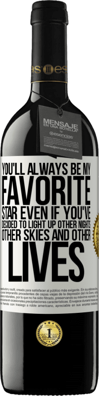«即使您决定点亮其他夜晚，其他天空和其他生活，您也永远是我最喜欢的明星» RED版 MBE 预订