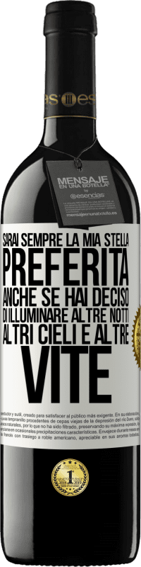 Spedizione Gratuita | Vino rosso Edizione RED MBE Riserva Sarai sempre la mia stella preferita, anche se hai deciso di illuminare altre notti, altri cieli e altre vite Etichetta Bianca. Etichetta personalizzabile Riserva 12 Mesi Raccogliere 2014 Tempranillo