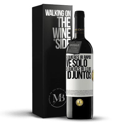 «Si quieres ir rápido, ve solo. Si quieres ir lejos, id juntos» Edición RED MBE Reserva