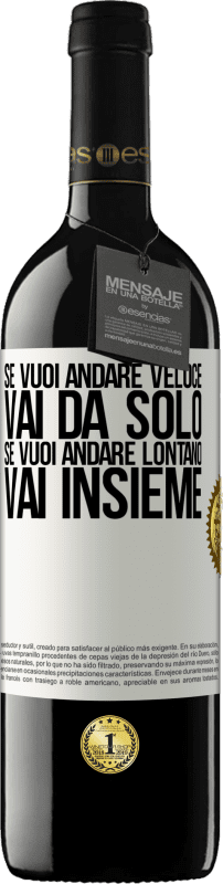39,95 € | Vino rosso Edizione RED MBE Riserva Se vuoi andare veloce, vai da solo. Se vuoi andare lontano, vai insieme Etichetta Bianca. Etichetta personalizzabile Riserva 12 Mesi Raccogliere 2016 Tempranillo