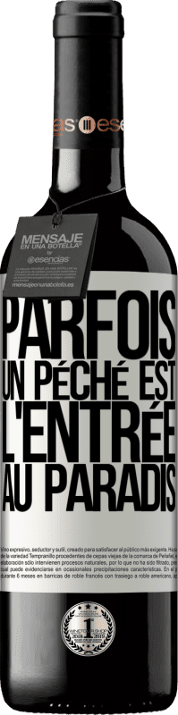 39,95 € | Vin rouge Édition RED MBE Réserve Parfois, un péché est l'entrée au paradis Étiquette Blanche. Étiquette personnalisable Réserve 12 Mois Récolte 2015 Tempranillo