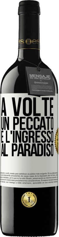 39,95 € | Vino rosso Edizione RED MBE Riserva A volte un peccato è l'ingresso al paradiso Etichetta Bianca. Etichetta personalizzabile Riserva 12 Mesi Raccogliere 2015 Tempranillo