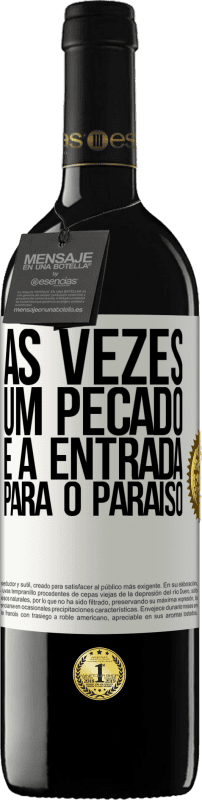 39,95 € | Vinho tinto Edição RED MBE Reserva Às vezes, um pecado é a entrada para o paraíso Etiqueta Branca. Etiqueta personalizável Reserva 12 Meses Colheita 2015 Tempranillo