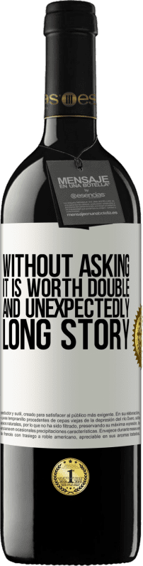 39,95 € | Red Wine RED Edition MBE Reserve Without asking it is worth double. And unexpectedly, long story White Label. Customizable label Reserve 12 Months Harvest 2015 Tempranillo