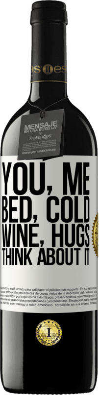 39,95 € | Красное вино Издание RED MBE Бронировать Ты, я, кровать, холод, вино, объятия. Думай об этом Белая этикетка. Настраиваемая этикетка Бронировать 12 Месяцы Урожай 2014 Tempranillo