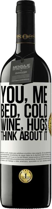 39,95 € Free Shipping | Red Wine RED Edition MBE Reserve You, me, bed, cold, wine, hugs. Think about it White Label. Customizable label Reserve 12 Months Harvest 2016 Tempranillo