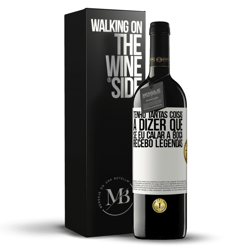 39,95 € Envio grátis | Vinho tinto Edição RED MBE Reserva Tenho tantas coisas a dizer que, se eu calar a boca, recebo legendas Etiqueta Branca. Etiqueta personalizável Reserva 12 Meses Colheita 2015 Tempranillo