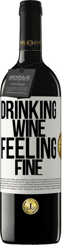 39,95 € Бесплатная доставка | Красное вино Издание RED MBE Бронировать Drinking wine, feeling fine Белая этикетка. Настраиваемая этикетка Бронировать 12 Месяцы Урожай 2016 Tempranillo