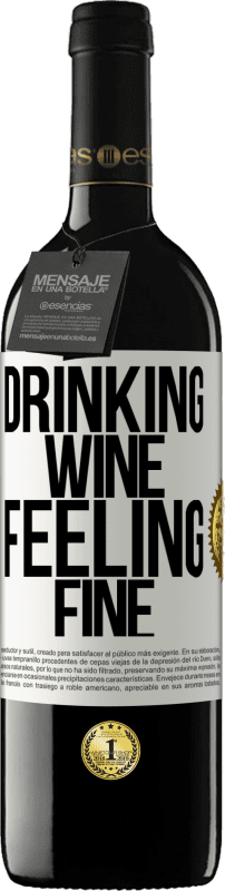 39,95 € | 赤ワイン REDエディション MBE 予約する Drinking wine, feeling fine ホワイトラベル. カスタマイズ可能なラベル 予約する 12 月 収穫 2014 Tempranillo