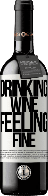39,95 € Envoi gratuit | Vin rouge Édition RED MBE Réserve Drinking wine, feeling fine Étiquette Blanche. Étiquette personnalisable Réserve 12 Mois Récolte 2016 Tempranillo