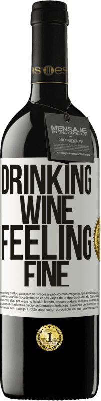 39,95 € | Rotwein RED Ausgabe MBE Reserve Drinking wine, feeling fine Weißes Etikett. Anpassbares Etikett Reserve 12 Monate Ernte 2014 Tempranillo