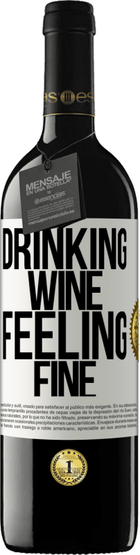 39,95 € | Vino rosso Edizione RED MBE Riserva Drinking wine, feeling fine Etichetta Bianca. Etichetta personalizzabile Riserva 12 Mesi Raccogliere 2014 Tempranillo