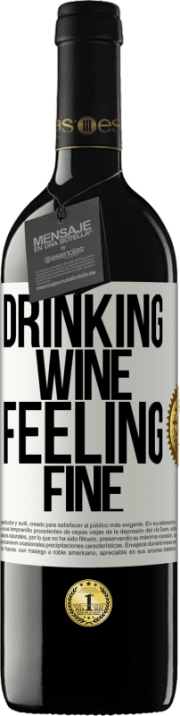 39,95 € | Vino rosso Edizione RED MBE Riserva Drinking wine, feeling fine Etichetta Bianca. Etichetta personalizzabile Riserva 12 Mesi Raccogliere 2015 Tempranillo