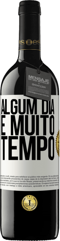 39,95 € | Vinho tinto Edição RED MBE Reserva Algum dia é muito tempo Etiqueta Branca. Etiqueta personalizável Reserva 12 Meses Colheita 2015 Tempranillo