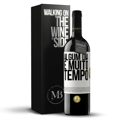 «Algum dia é muito tempo» Edição RED MBE Reserva