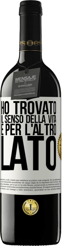 39,95 € | Vino rosso Edizione RED MBE Riserva Ho trovato il senso della vita. È per l'altro lato Etichetta Bianca. Etichetta personalizzabile Riserva 12 Mesi Raccogliere 2015 Tempranillo