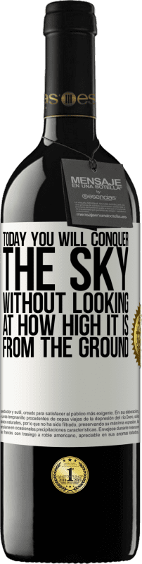 «Today you will conquer the sky, without looking at how high it is from the ground» RED Edition MBE Reserve