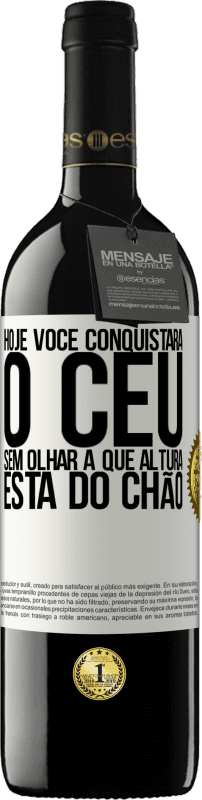 «Hoje você conquistará o céu, sem olhar a que altura está do chão» Edição RED MBE Reserva