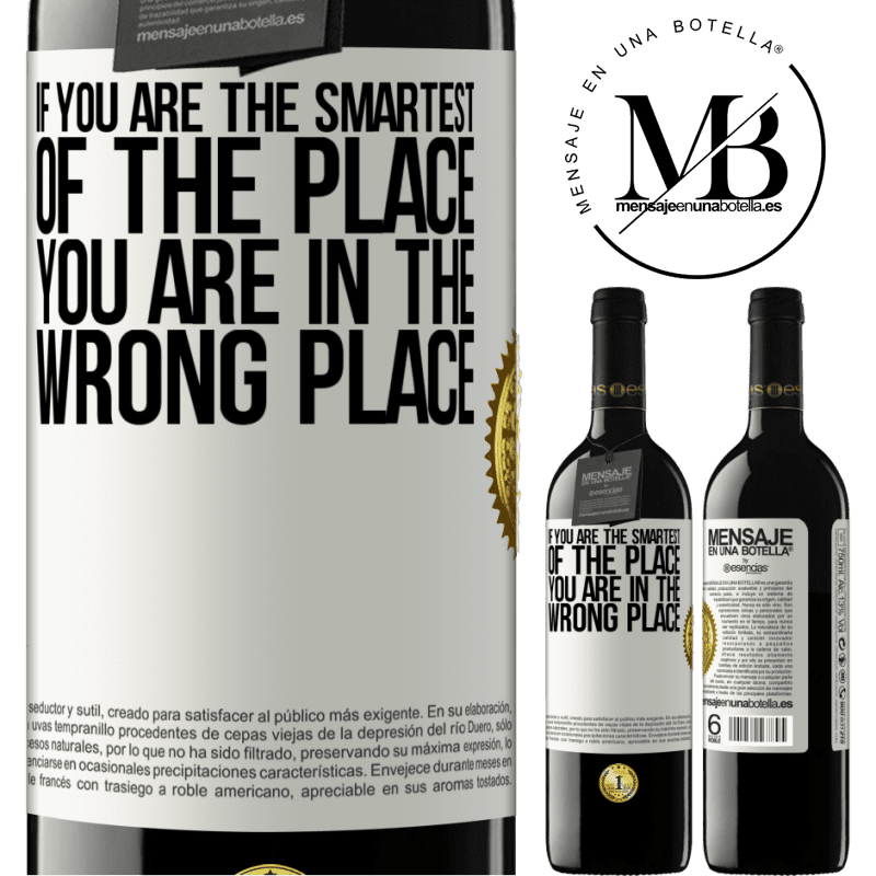 39,95 € Free Shipping | Red Wine RED Edition MBE Reserve If you are the smartest of the place, you are in the wrong place White Label. Customizable label Reserve 12 Months Harvest 2015 Tempranillo