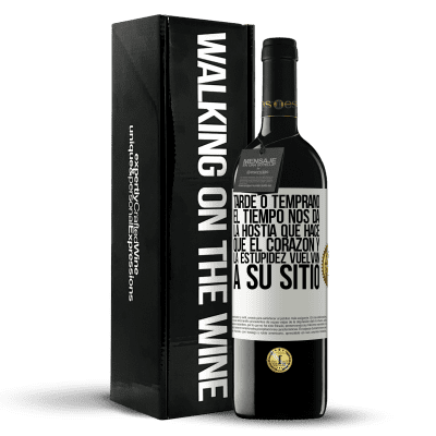 «Tarde o temprano el tiempo nos da la hostia que hace que el corazón y la estupidez vuelvan a su sitio» Edición RED MBE Reserva