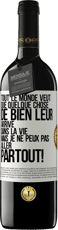 39,95 € Envoi gratuit | Vin rouge Édition RED MBE Réserve Tout le monde veut que quelque chose de bien leur arrive dans la vie, mais je ne peux pas aller partout! Étiquette Blanche. Étiquette personnalisable Réserve 12 Mois Récolte 2015 Tempranillo