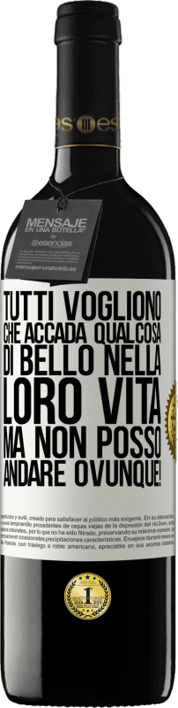 39,95 € Spedizione Gratuita | Vino rosso Edizione RED MBE Riserva Tutti vogliono che accada qualcosa di bello nella loro vita, ma non posso andare ovunque! Etichetta Bianca. Etichetta personalizzabile Riserva 12 Mesi Raccogliere 2015 Tempranillo