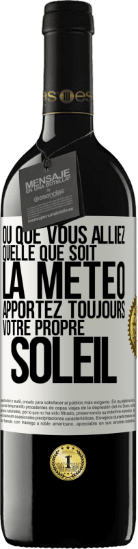 39,95 € | Vin rouge Édition RED MBE Réserve Où que vous alliez, quelle que soit la météo, apportez toujours votre propre soleil Étiquette Blanche. Étiquette personnalisable Réserve 12 Mois Récolte 2015 Tempranillo