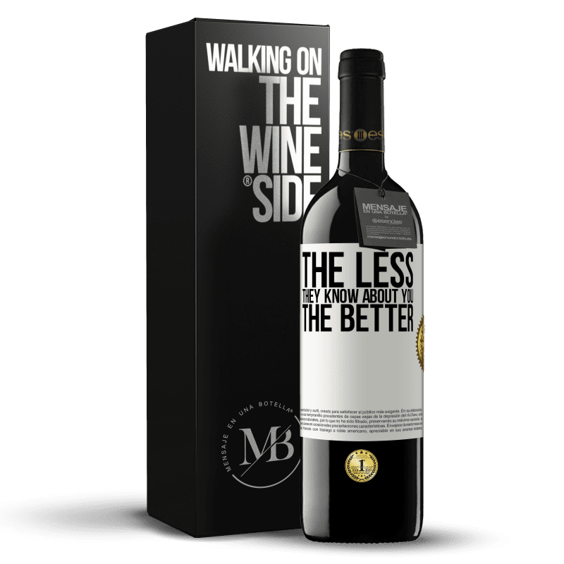 39,95 € Free Shipping | Red Wine RED Edition MBE Reserve The less they know about you, the better White Label. Customizable label Reserve 12 Months Harvest 2014 Tempranillo