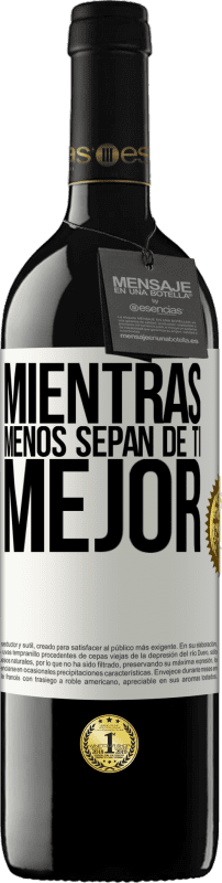«Mientras menos sepan de ti, mejor» Edición RED MBE Reserva