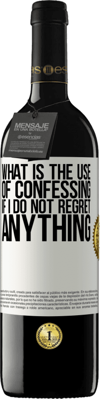 «What is the use of confessing if I do not regret anything» RED Edition MBE Reserve