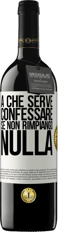 «A che serve confessare se non rimpiango nulla» Edizione RED MBE Riserva