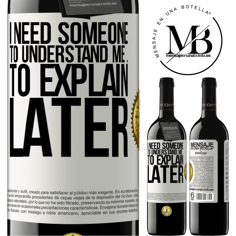 24,95 € Free Shipping | Red Wine RED Edition Crianza 6 Months I need someone to understand me ... To explain later White Label. Customizable label Aging in oak barrels 6 Months Harvest 2019 Tempranillo