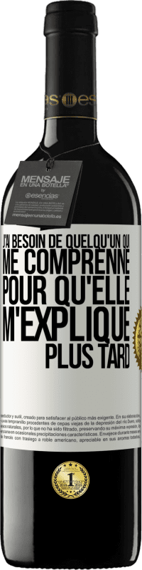 39,95 € Envoi gratuit | Vin rouge Édition RED MBE Réserve J'ai besoin de quelqu'un qui me comprenne. Pour qu'elle m'explique plus tard Étiquette Blanche. Étiquette personnalisable Réserve 12 Mois Récolte 2016 Tempranillo