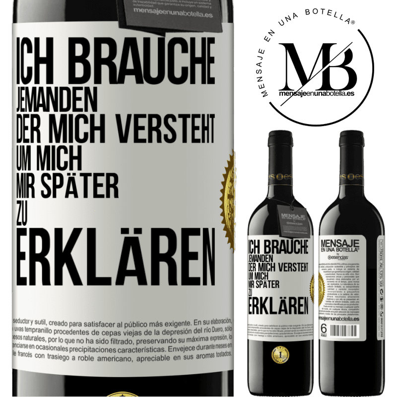 39,95 € Kostenloser Versand | Rotwein RED Ausgabe MBE Reserve Ich brauche jemanden, der mich versteht. Um mich mir später zu erklären Weißes Etikett. Anpassbares Etikett Reserve 12 Monate Ernte 2015 Tempranillo