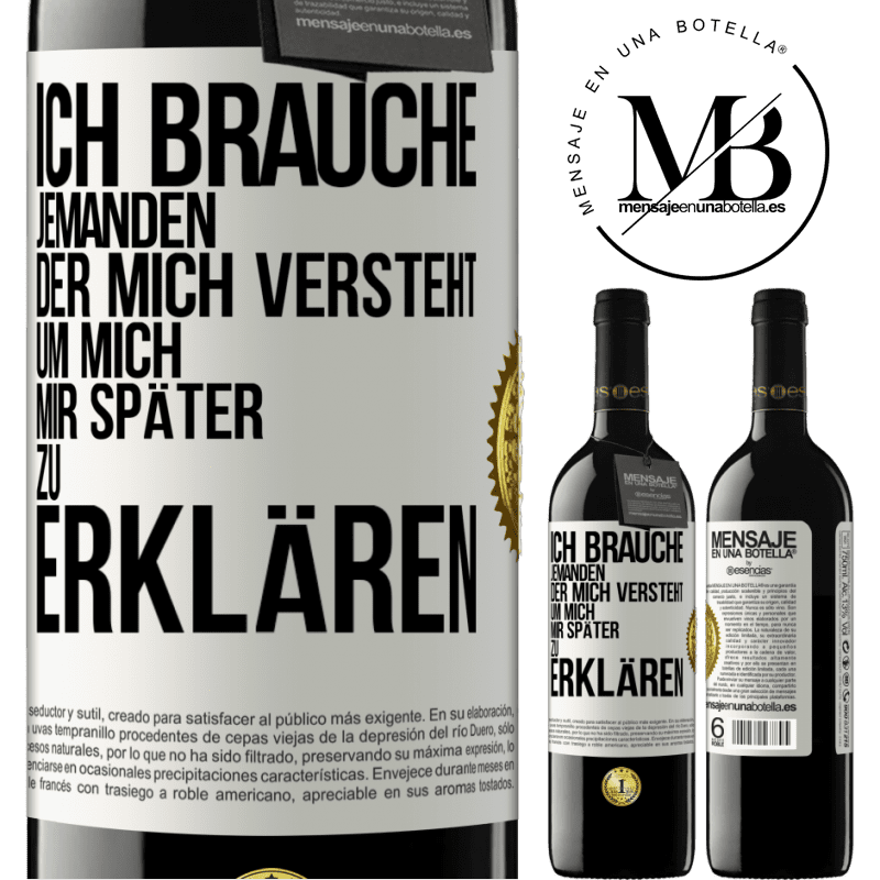 39,95 € Kostenloser Versand | Rotwein RED Ausgabe MBE Reserve Ich brauche jemanden, der mich versteht. Um mich mir später zu erklären Weißes Etikett. Anpassbares Etikett Reserve 12 Monate Ernte 2016 Tempranillo